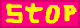Stop